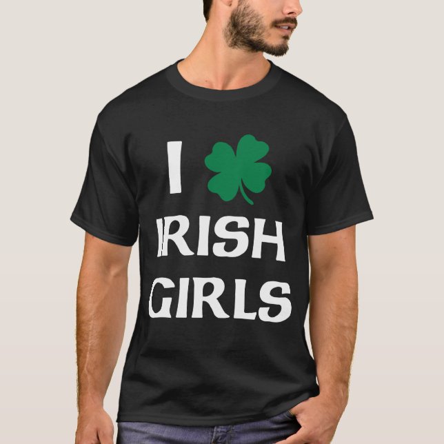 I Love Irish Girls Shirt (Front)