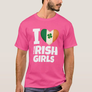 I LOVE IRISH GIRLS - St Patricks Day Designed Tees