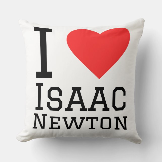 I love Isaac Newton  Cushion (Front)