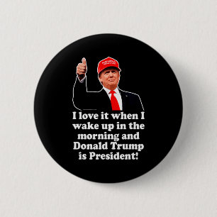 I Love It When Donald Trump Is President 2024 47th 6 Cm Round Badge