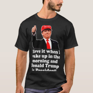 I Love It When Donald Trump Is President 2024 47th T-Shirt