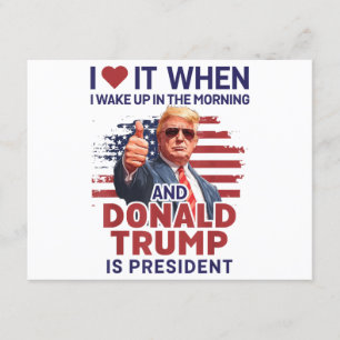I Love It When I Wake Up And Trump Is President Fu Enclosure Card