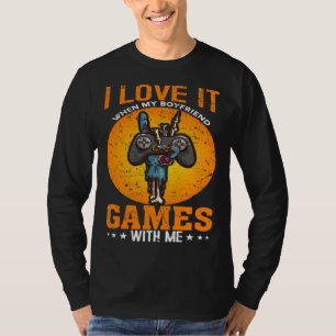 I Love It When My Boyfriend Games With Me Video Ga T-Shirt