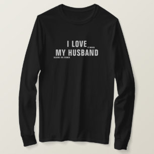 I Love It When My Husband Cleans The Dishes T-Shirt