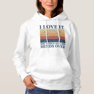 I Love It When She Bends Over Fisherman Gift Fishe Hoodie