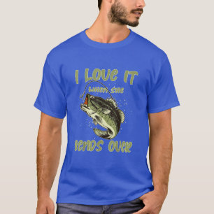 I Love It When She Bends Over Funny Fishing Rod Vi T-Shirt