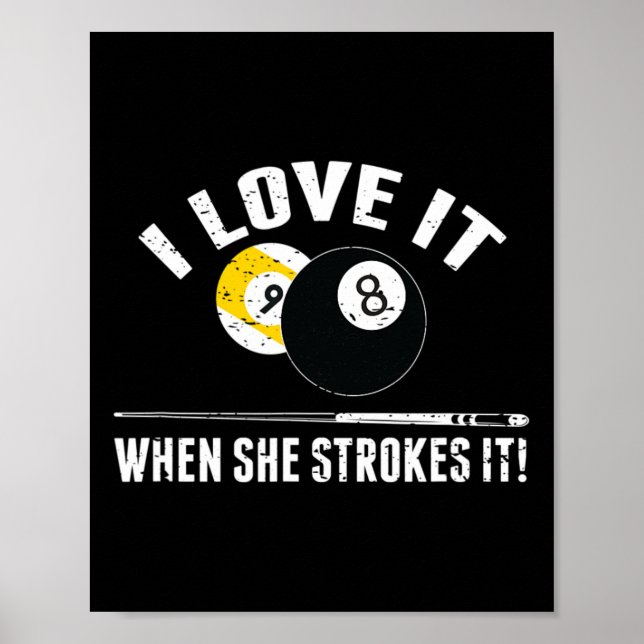 I Love It When She Strokes It - Funny Billiard  Poster (Front)