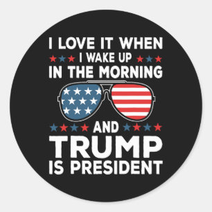 I Love It When Trump Is President 47 Inauguration  Classic Round Sticker
