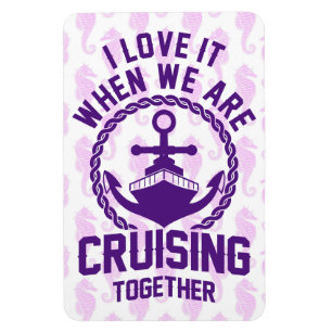 I love it when we are cruising together - Door Magnet
