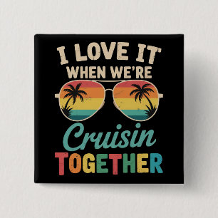 I Love It When We"re Cruisin Together Cruise Ship  15 Cm Square Badge