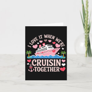 I Love It When We’re Cruisin Together Shirt Cruise Card