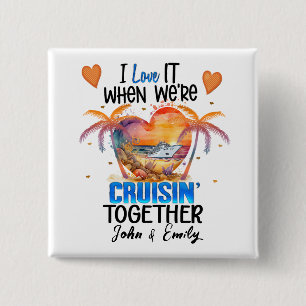 I love it when We're Cruisin' Together Cruise 15 Cm Square Badge
