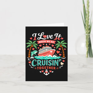 I Love It When We're Cruising Together Cruise Vibe Card
