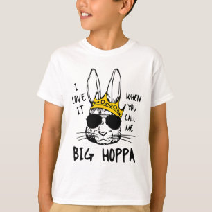I Love It When You Call Me Big Hoppa Bunny Easter  T-Shirt