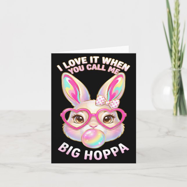 I Love It When You Call Me Big Hoppa Card (Front)