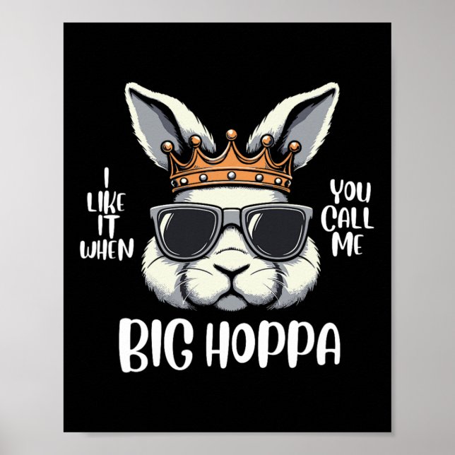 I Love It When You Call Me Big Hoppa Easter Bunny  Poster (Front)