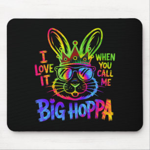 I Love It When You Call Me Big Hoppa Shirt Men Mouse Pad