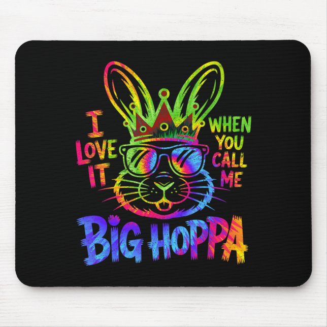 I Love It When You Call Me Big Hoppa Shirt Men Mouse Pad (Front)