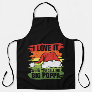 I Love It When You Call Me Big Poppa Apron