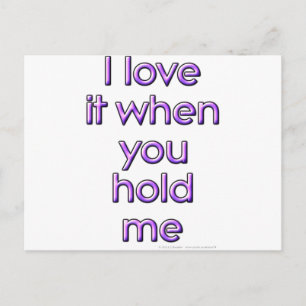 I love it when you hold me postcard