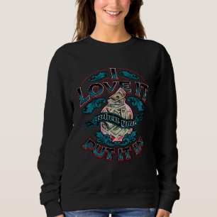 I Love It When You Put It IN Bartenders Tip Sweatshirt