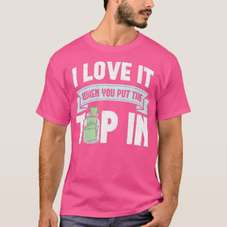 I Love It When You Put The Tip In Funny Bartender  T-Shirt