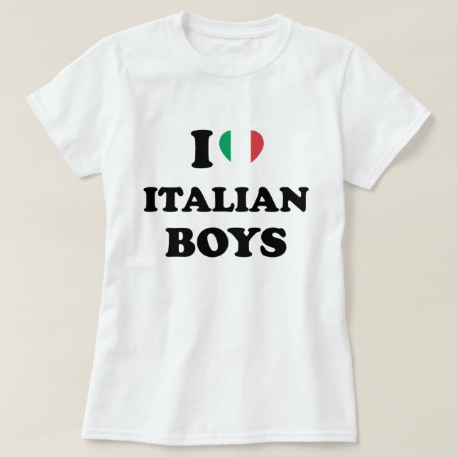 I Love Italian Boys T-Shirt (Design Front)
