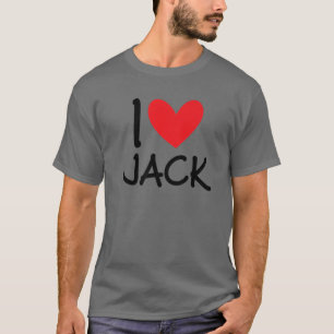 I Love Jack Name Personalised Men Guy BFF Friend H T-Shirt