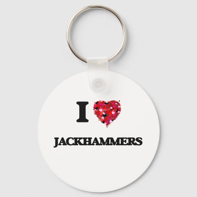 I Love Jackhammers Key Ring (Front)