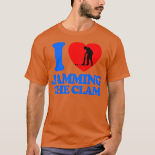 I Love Jamming The Clam T-Shirt