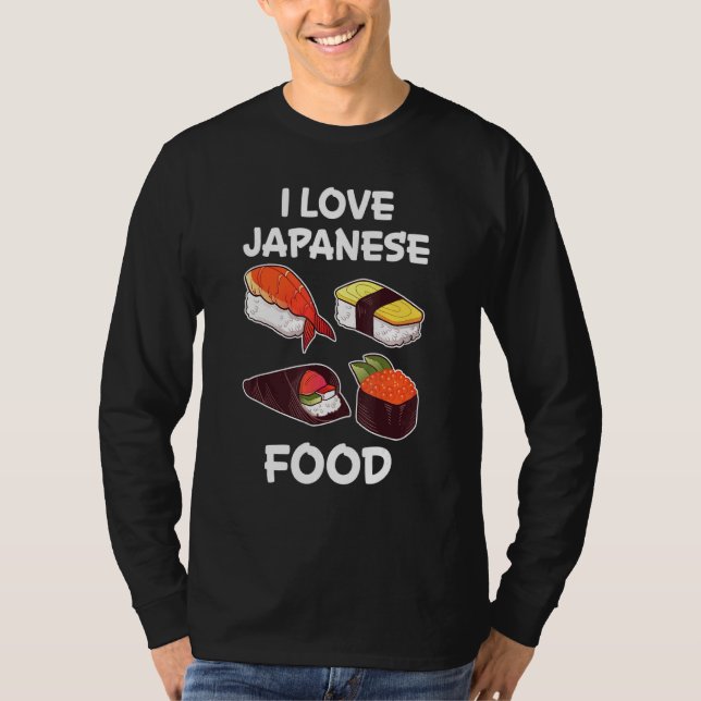 I Love Japanese Food Japanese Kitchen Japan Rice F T-Shirt (Front)