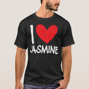I Love Jasmine Name Personalised Girl Woman BFF Fr T-Shirt