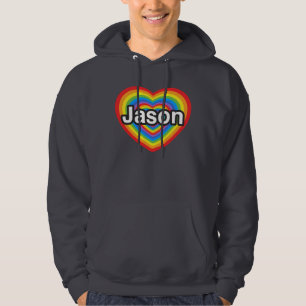 I love Jason. I love you Jason. Heart Hoodie