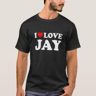 I Love Jay I Heart Jay T-Shirt