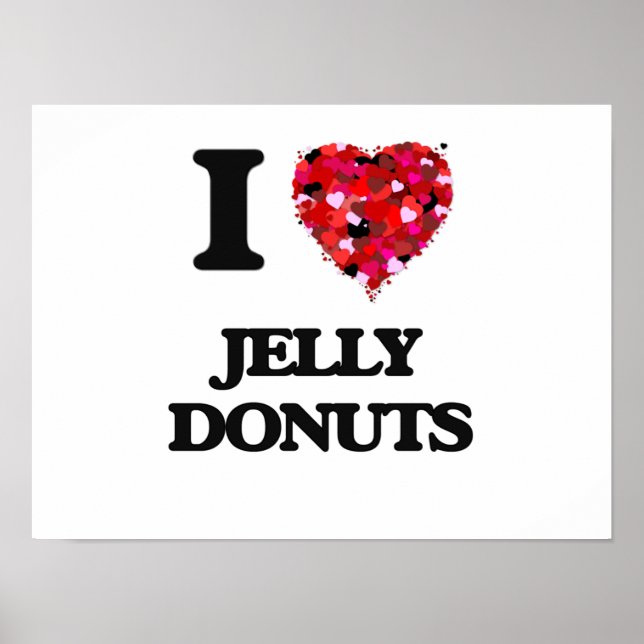 I love Jelly Doughnuts Poster (Front)