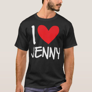 I Love Jenny Name Personalised Girl Woman BFF Frie T-Shirt