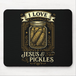 I Love Jesus &amp; Pickles - Funny Christian Humor Mouse Pad