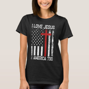 I Love Jesus and America Too Women Men USA T-Shirt