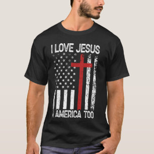 I Love Jesus and America Too Women Men USA T-Shirt