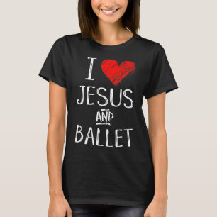 I Love Jesus And Ballet Christian Dancer Recital G T-Shirt