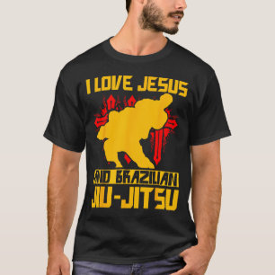I love Jesus and Brazilian Jiu-Jitsu BJJ T-Shirt