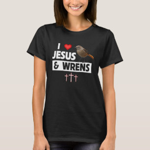 I Love Jesus and House Wrens Bird Watching Camping T-Shirt