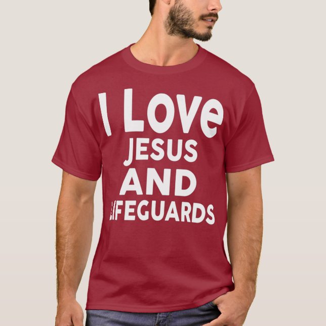 I Love Jesus and LIFEGUARDS  for LIFEGUARD T-Shirt (Front)