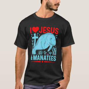 I Love Jesus And Manatees Sea Cows Christian Fait T-Shirt