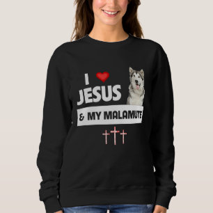 I Love Jesus and My Alaskan Malamute Paws Mom Dad Sweatshirt