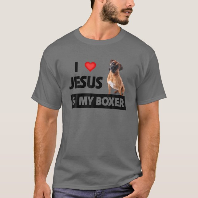 I Love Jesus And My Boxer Dog Mum Dad Pet Parent C T-Shirt (Front)