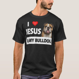 I Love Jesus and My Bulldog Mom Dad Pet Parent Chr T-Shirt