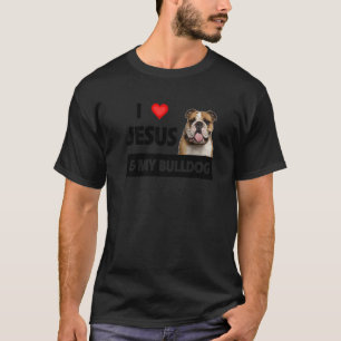 I Love Jesus And My Bulldog Mom Dad Pet Parent Chr T-Shirt