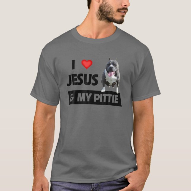 I Love Jesus And My Pittie Pitbull Dog Mum Dad Pet T-Shirt (Front)