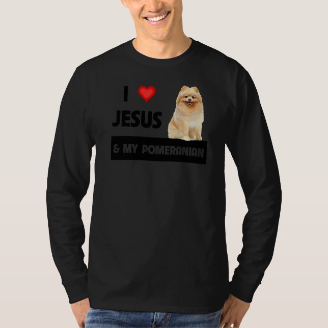 I Love Jesus And My Pomeranian Dog Mum And Dad Chr T-Shirt (Front)